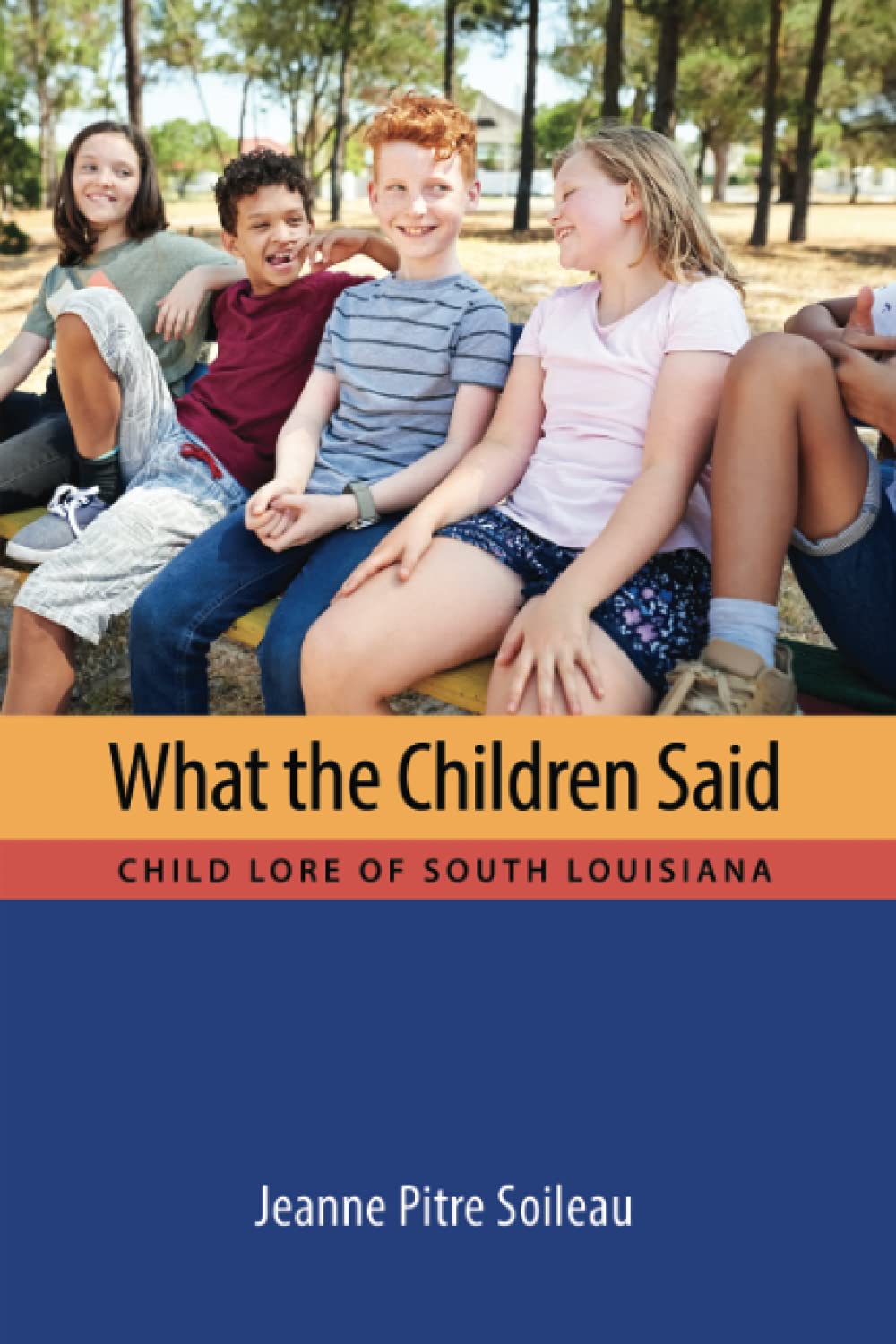 what-the-children-said-child-lore-of-south-louisiana-by-jeanne-pitre