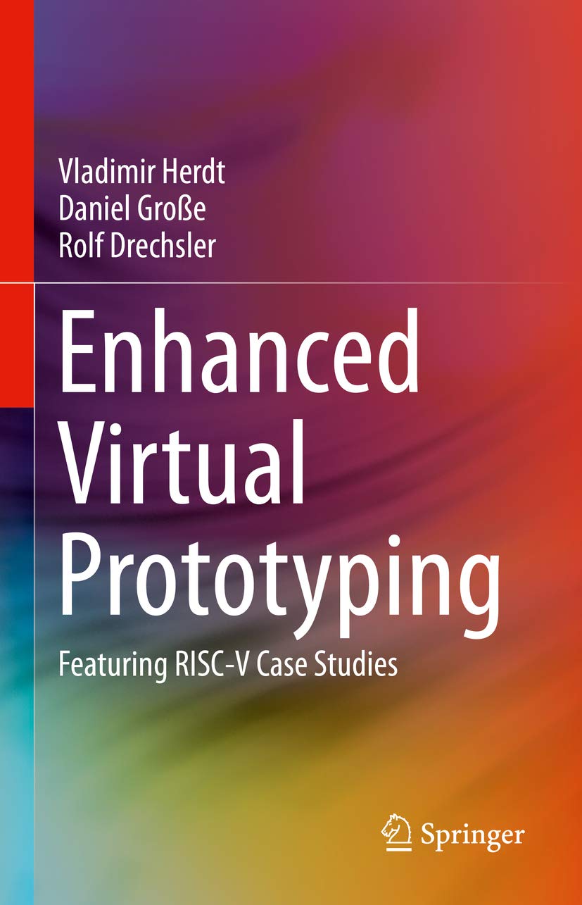 Enhanced Virtual Prototyping Featuring RISCV Case Studies by Vladimir