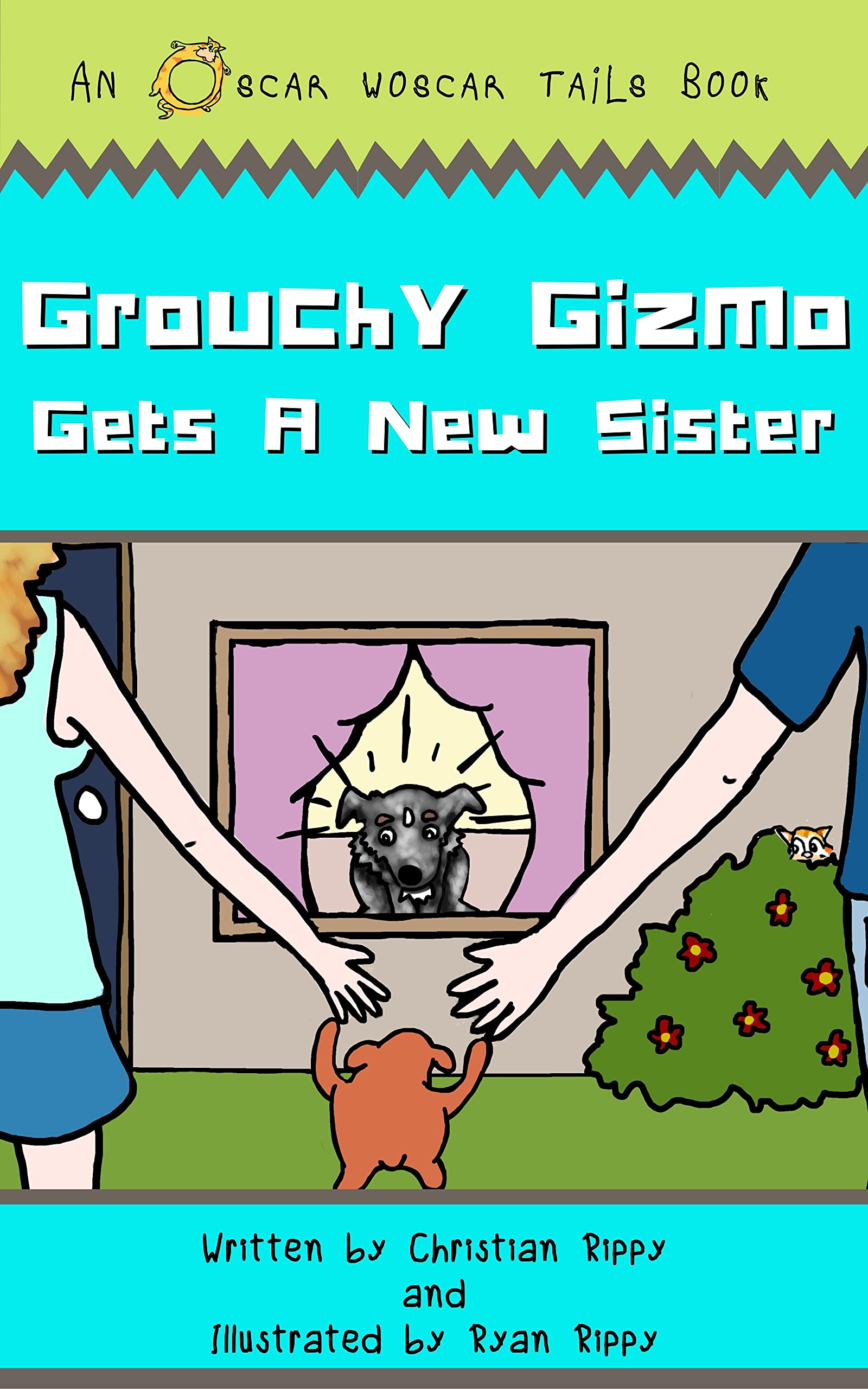 Grouchy Gizmo Gets A New Sister: An Oscar Woscar Tails Book