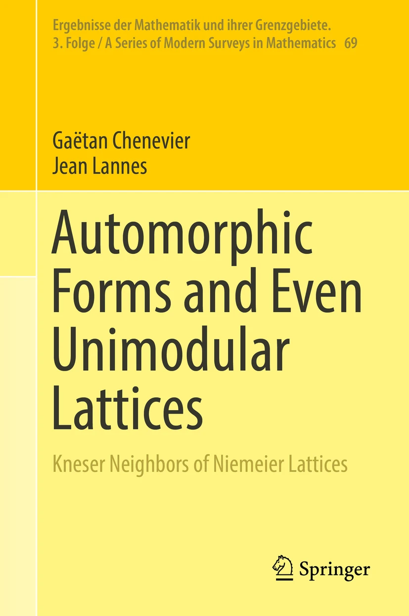 Automorphic Forms and Even Unimodular Lattices by Gaëtan Chenevier