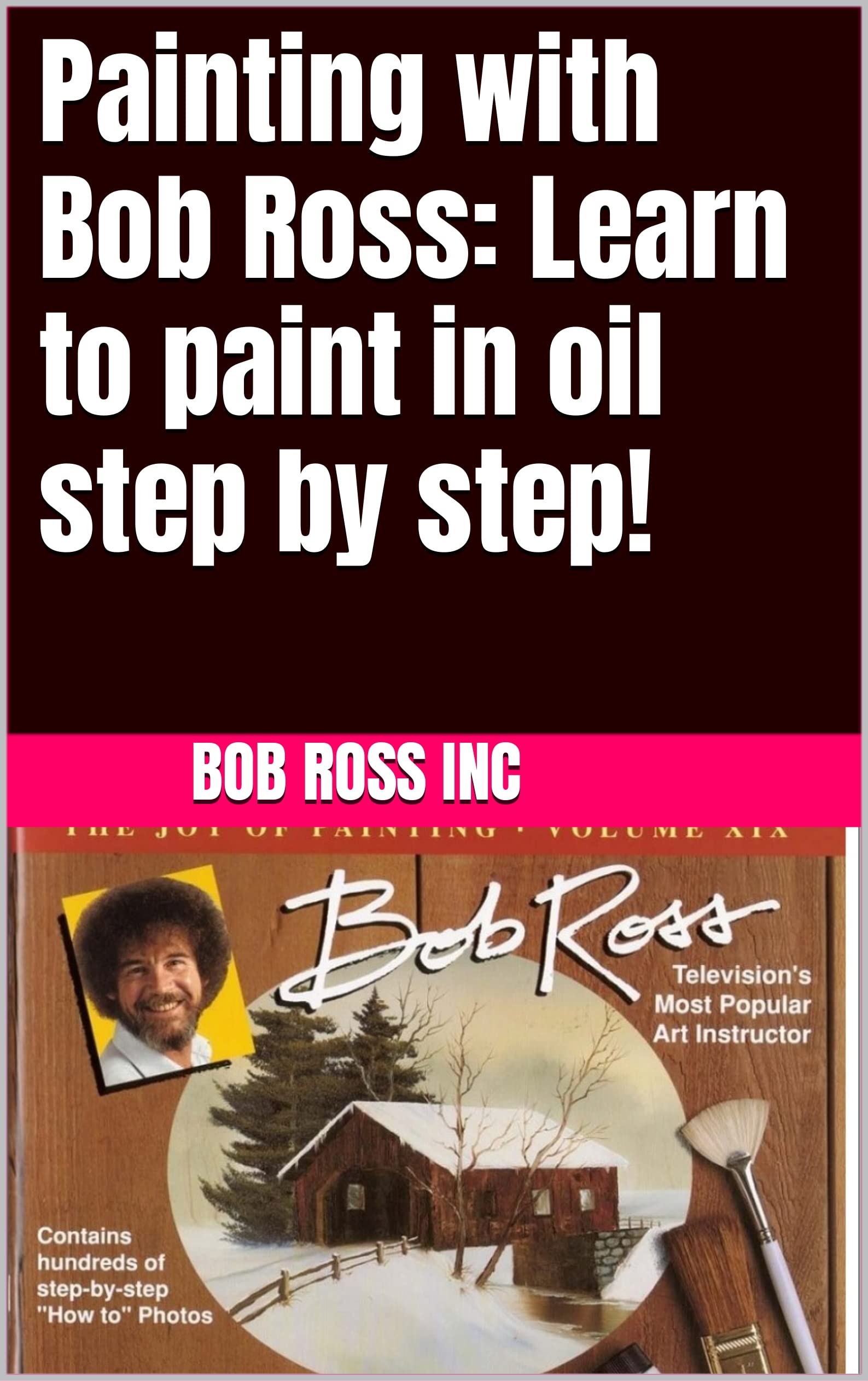 Painting with Bob Ross: Learn to paint in oil step by step!
