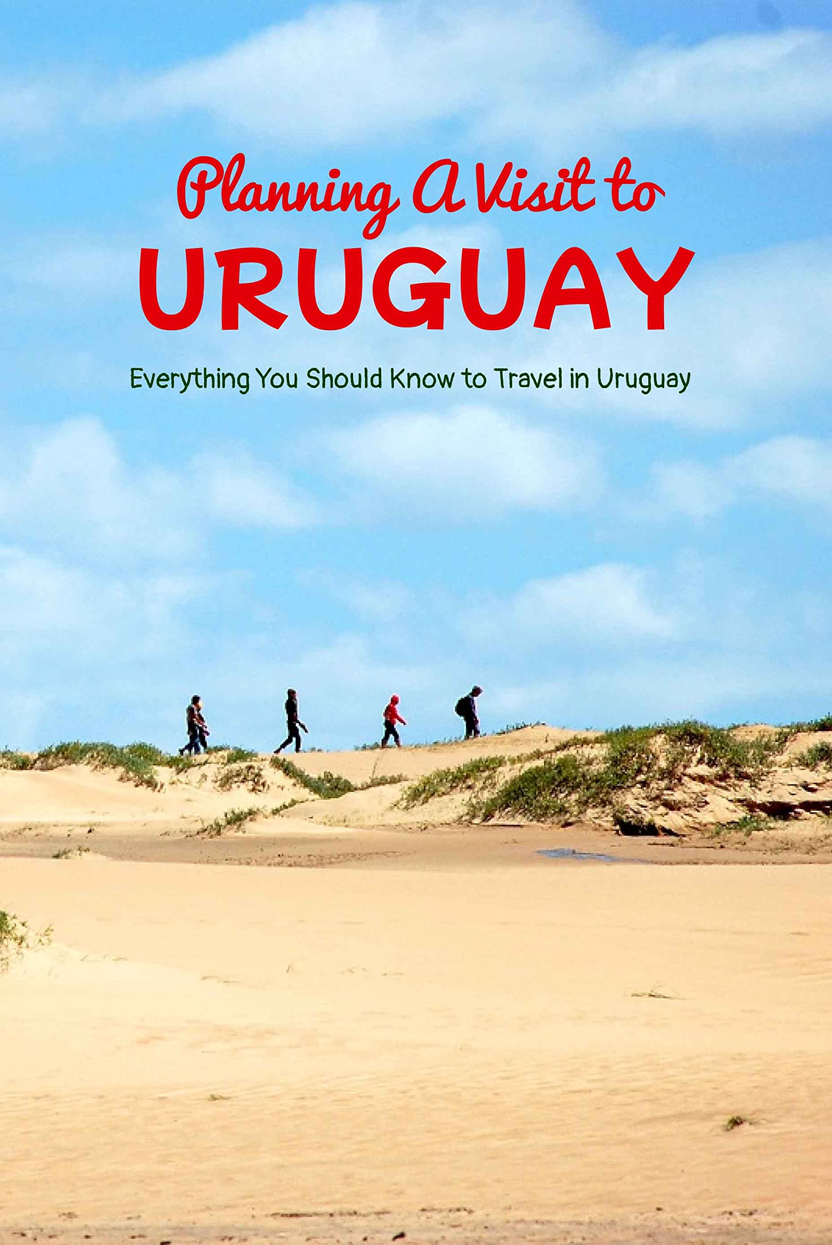 Planning A Visit to Uruguay Everything You Should Know to Travel in Uruguay Travel Guide Book