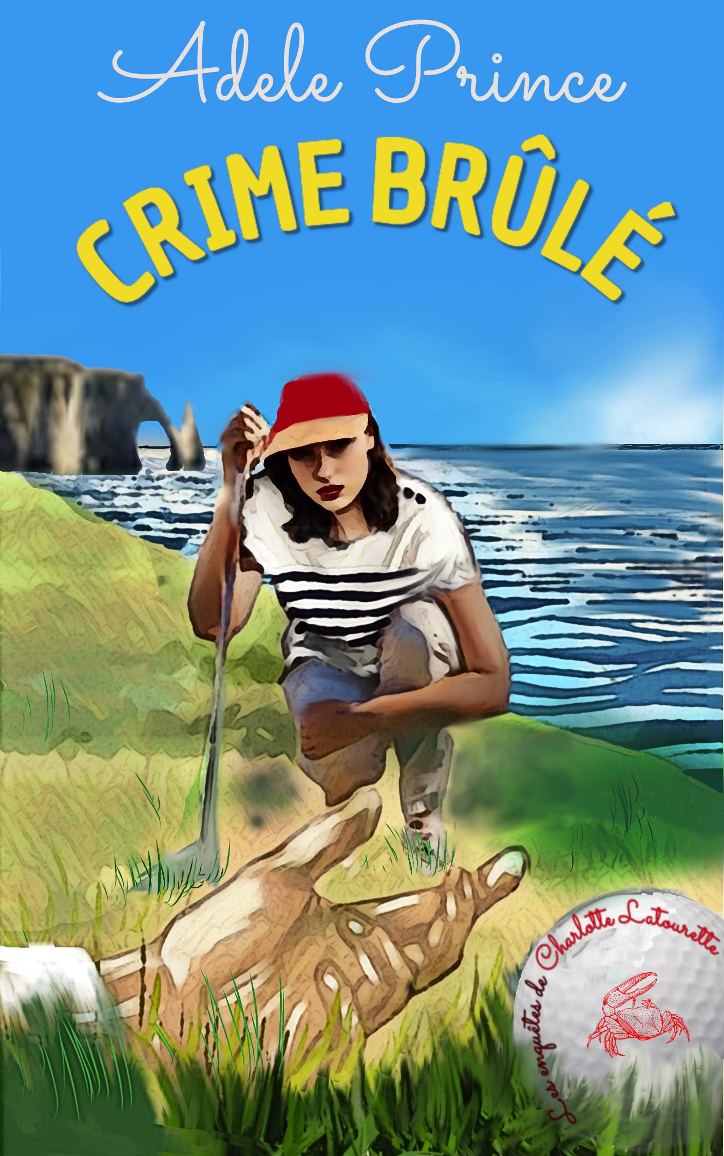 CRIME BRÛLÉ: un policier cosy divertissant en Normandie (Les Enquêtes de Charlotte Latourette, un cosy mystery t. 3)
