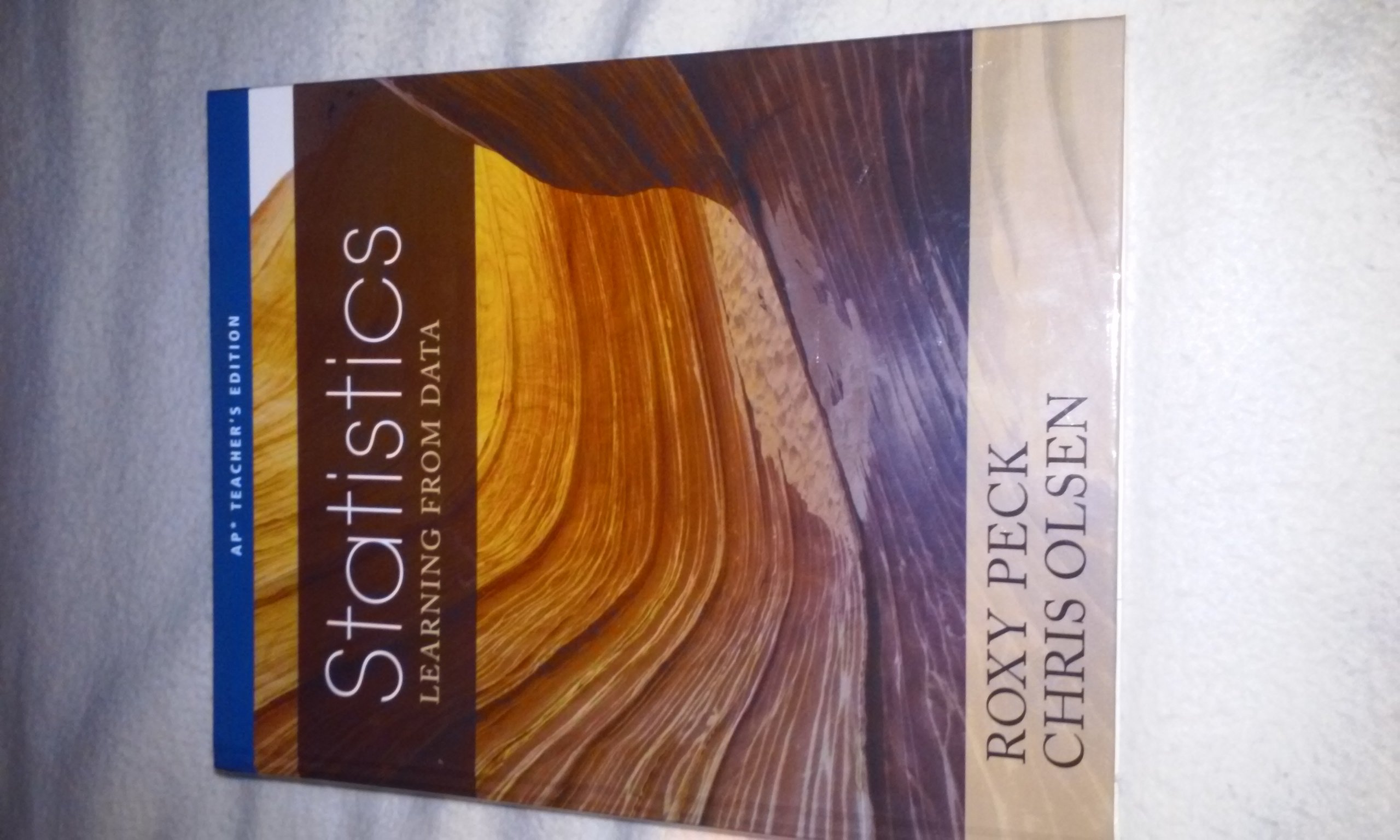 Statistics Learning From Data Ap Teachers Edition by Roxy Peck | Goodreads