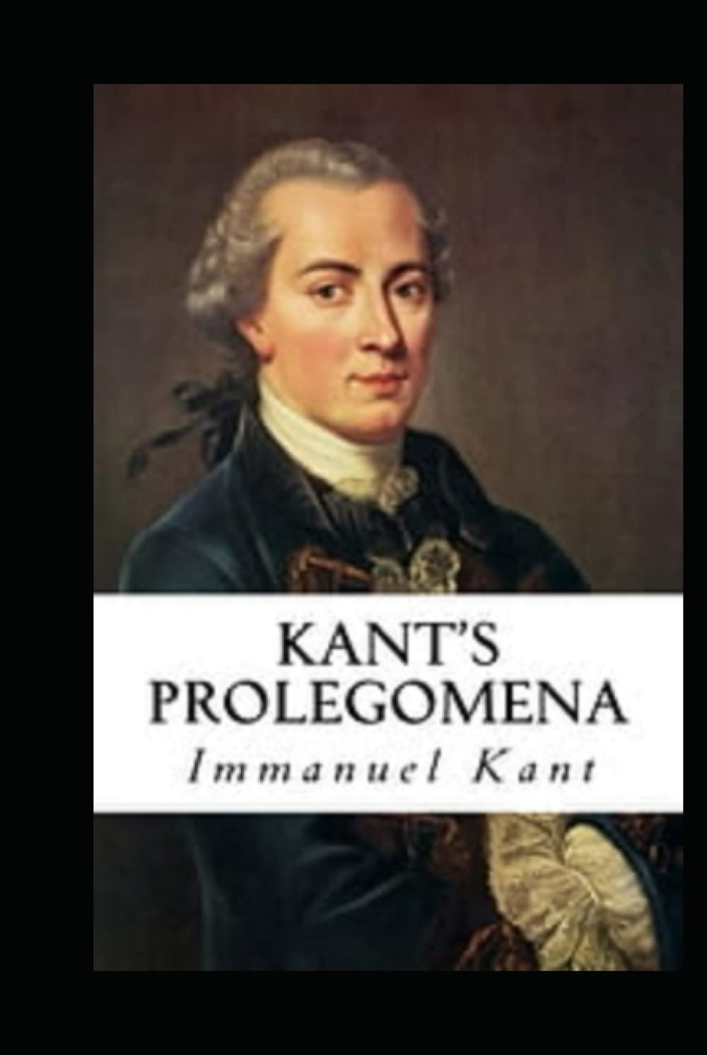 "Kant's Prolegomena To Any Future Metaphysics" illustrated edition by