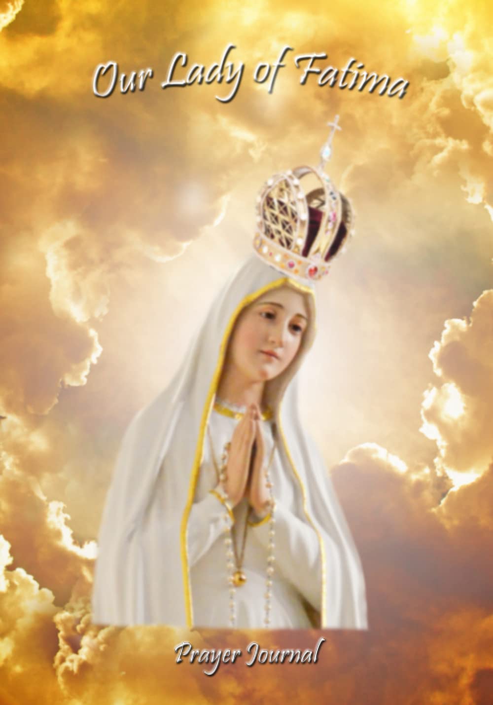 Our Lady of Fatima: Prayer Journal by Prayer Warrior Press | Goodreads