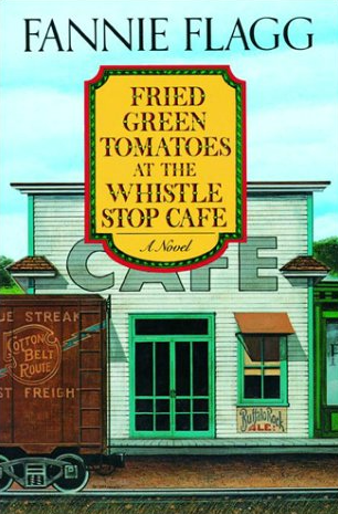 Fried Green Tomatoes at the Whistle Stop Cafe