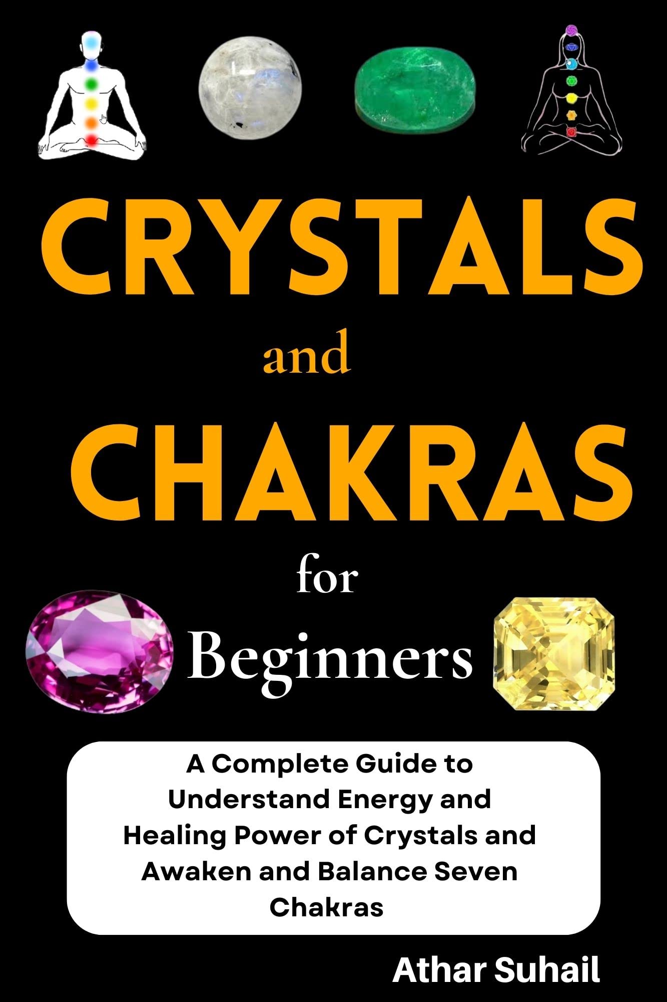 Crystals and Chakras for Beginners A Complete Guide to Understand