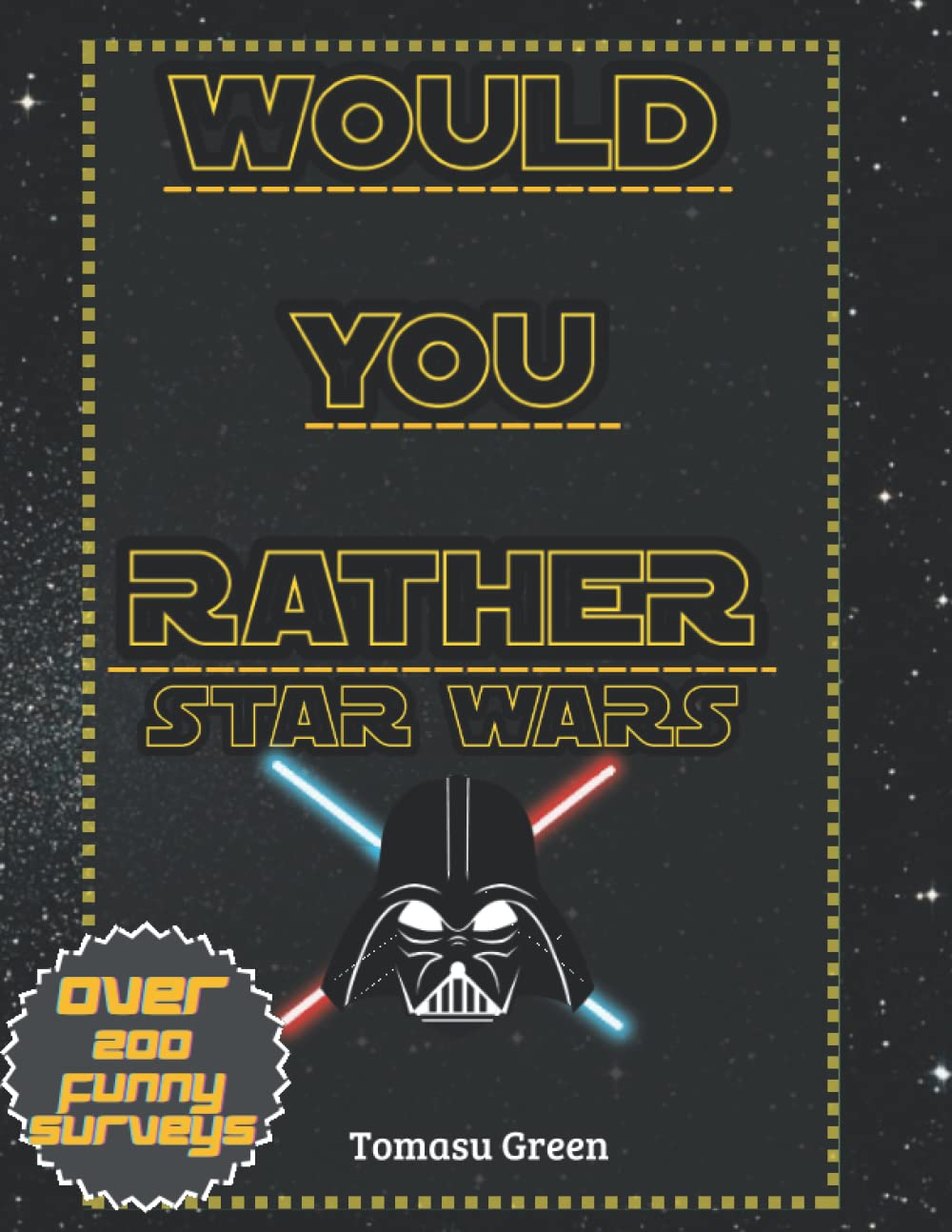 Would You Rather Star Wars Over 200 Funny Would You Rather Questions