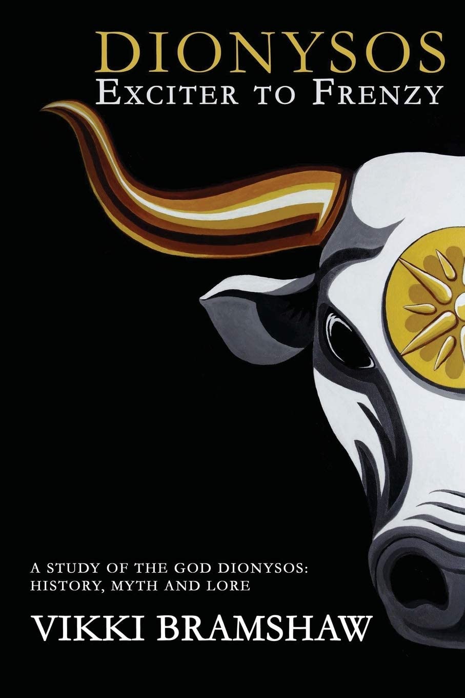 Dionysos Exciter To Frenzy A Study Of The God Dionysos History Myth