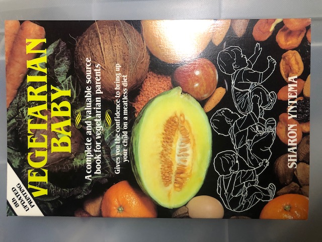Vegetarian Baby : A Sensible Guide for Parents by Sharon K. Yntema
