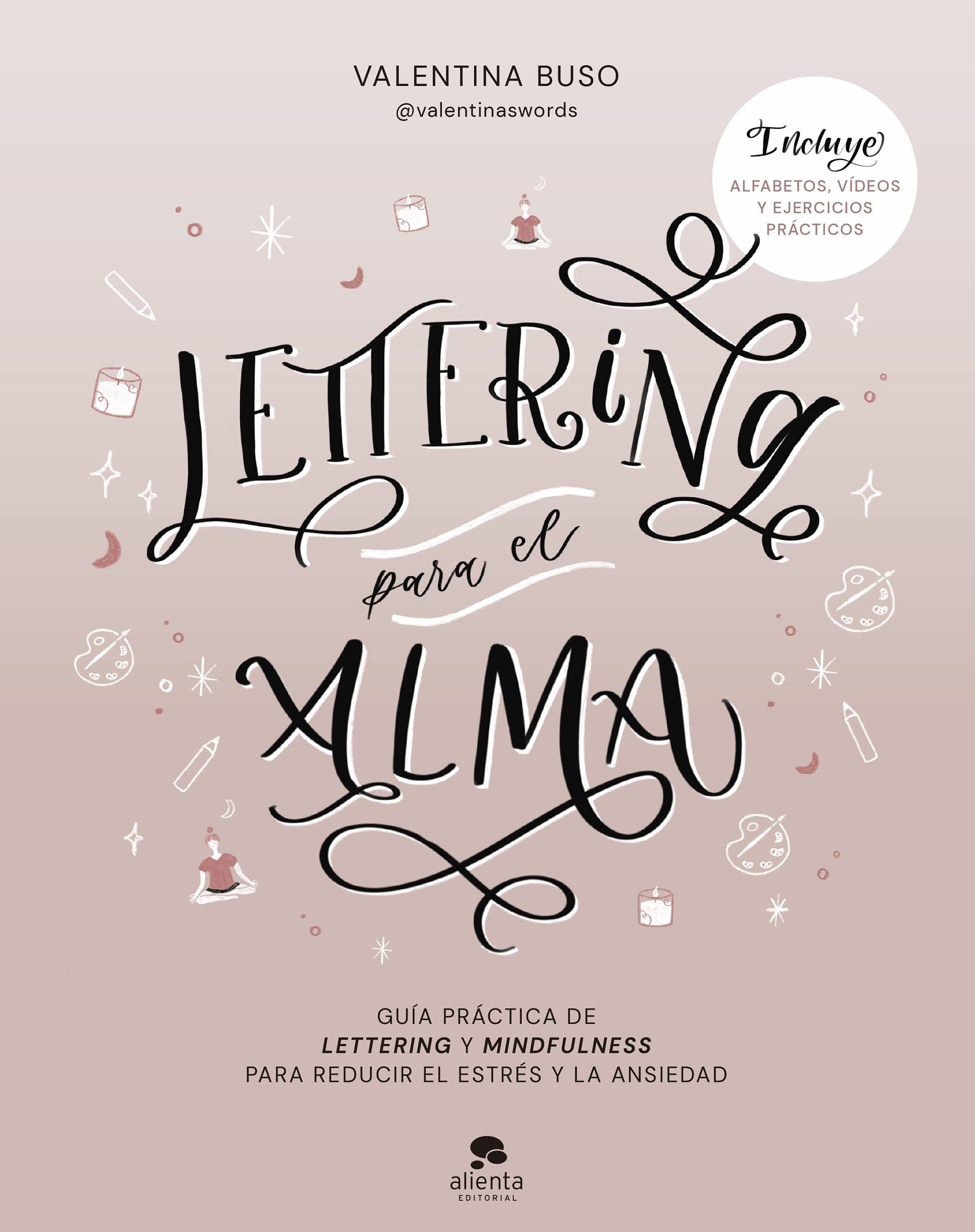 Lettering para el alma: Guía práctica de lettering y mindfulness para ...