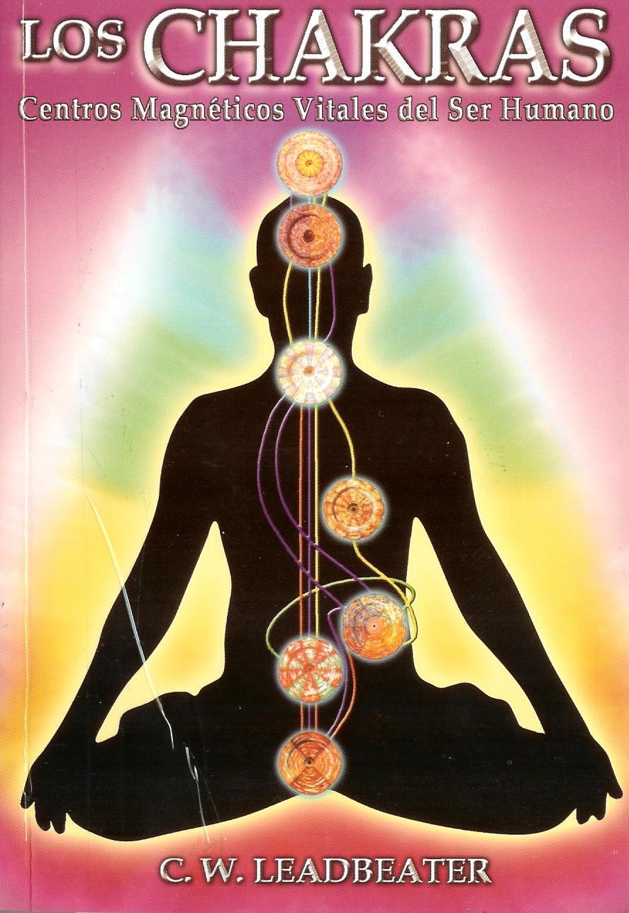 Los Chakras. Centros Magnéticos Vitales de Ser Humano by Charles W