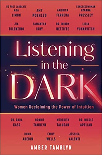 Listening in the Dark: Women Reclaiming the Power of Intuition