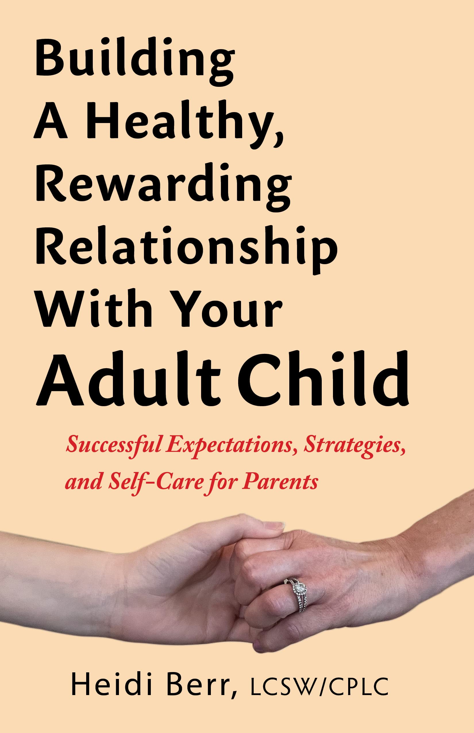 Building a Healthy, Rewarding Relationship with Your Adult Child ...