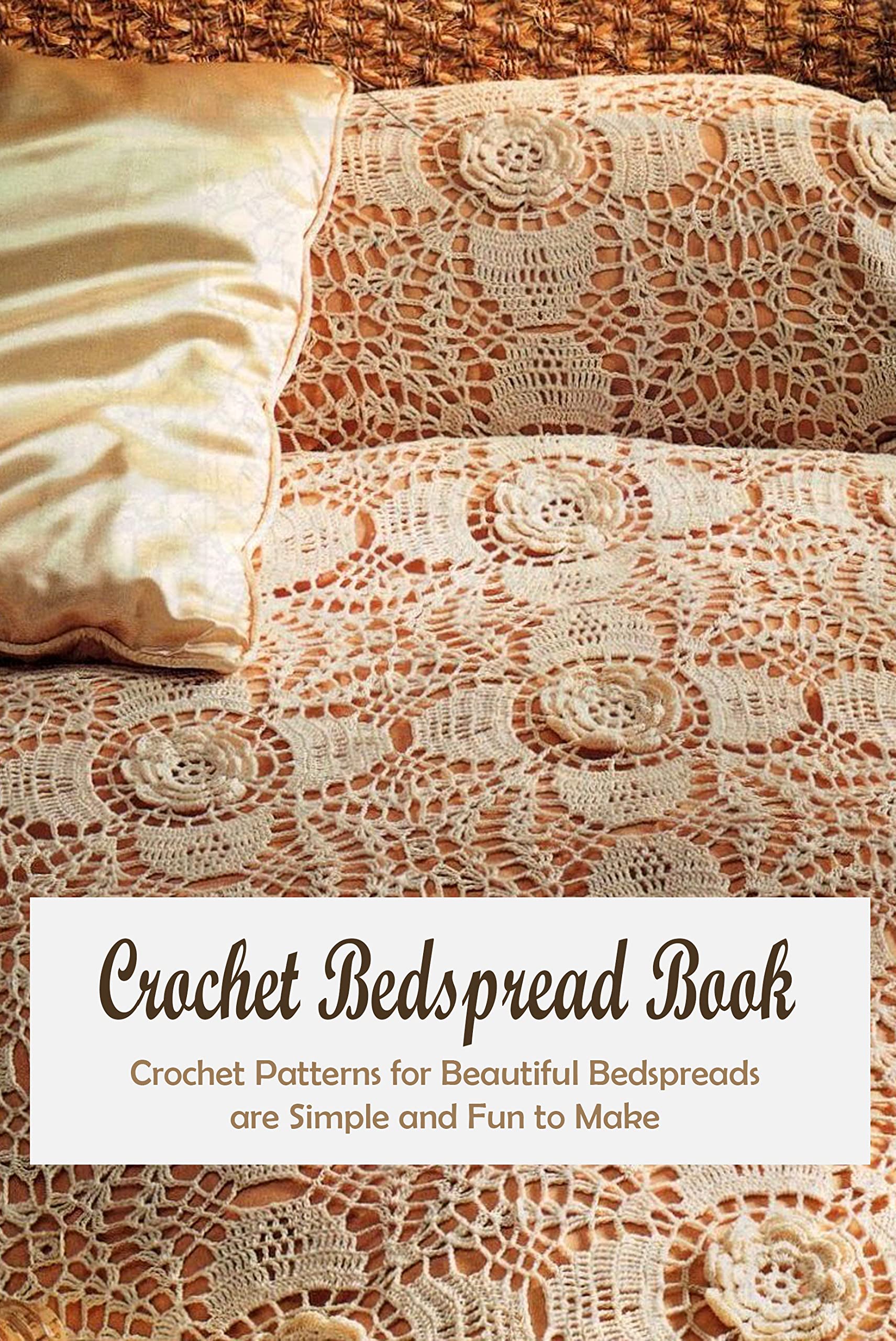 Crochet Bedspread Book Crochet Patterns for Beautiful Bedspreads are