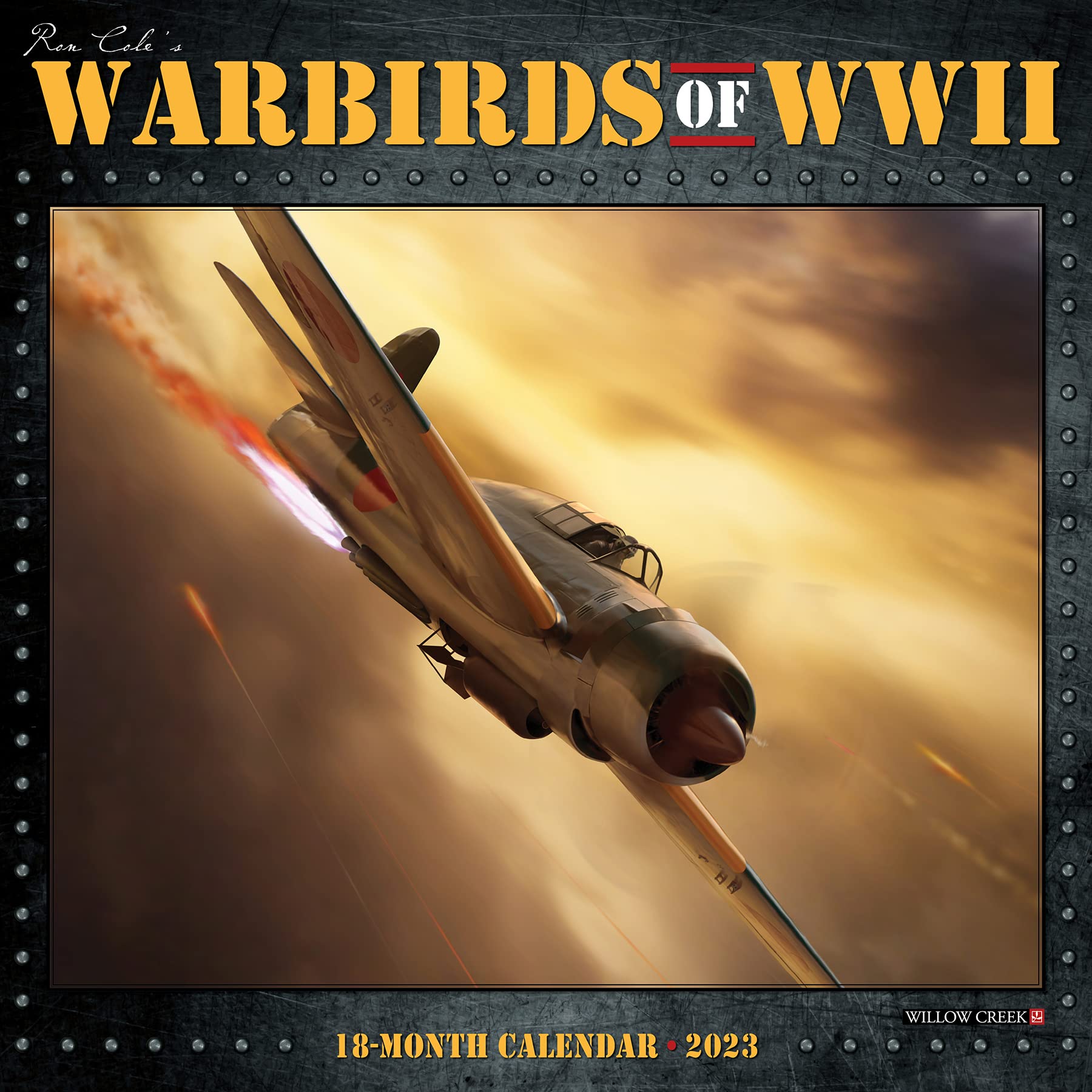 Warbirds Of WWII 2023 Wall Calendar By Willow Creek Press Goodreads