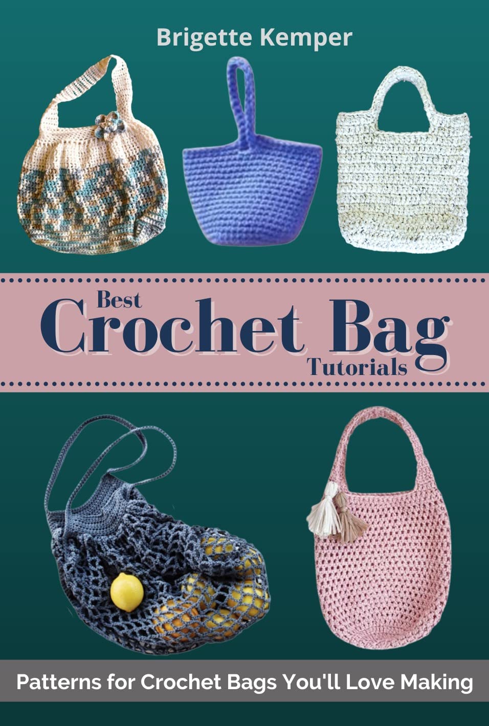 Best Crochet Bag Tutorials: Patterns for Crochet Bags You'll Love Making