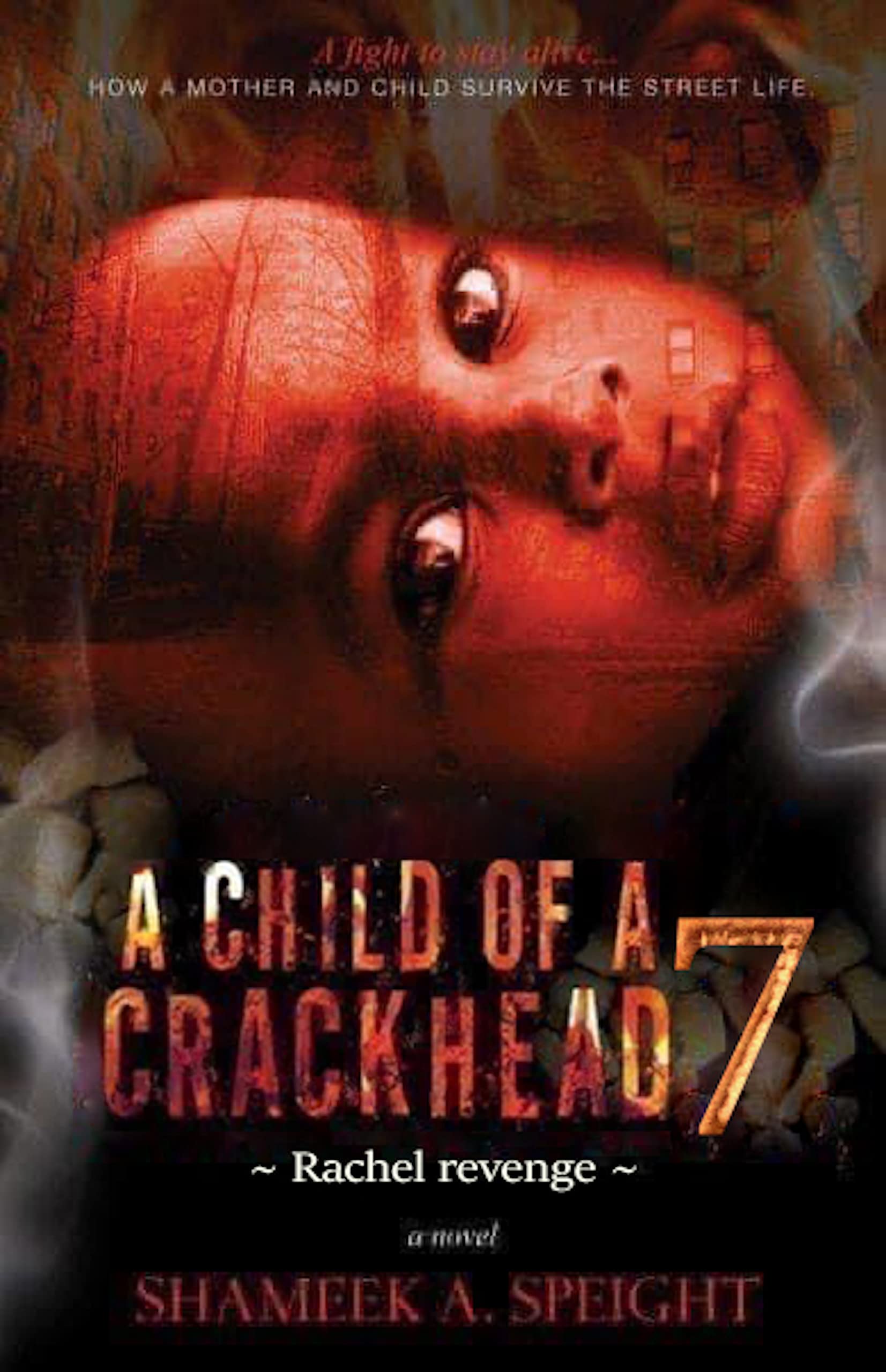 A CHILD OF A CRACKHEAD 7: Rachel revenge