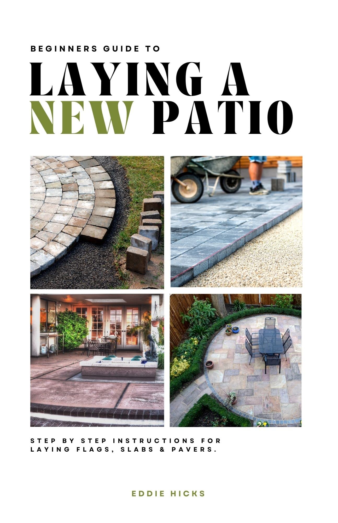 Beginner’s Guide to Laying a New Patio Step by Step Instructions for