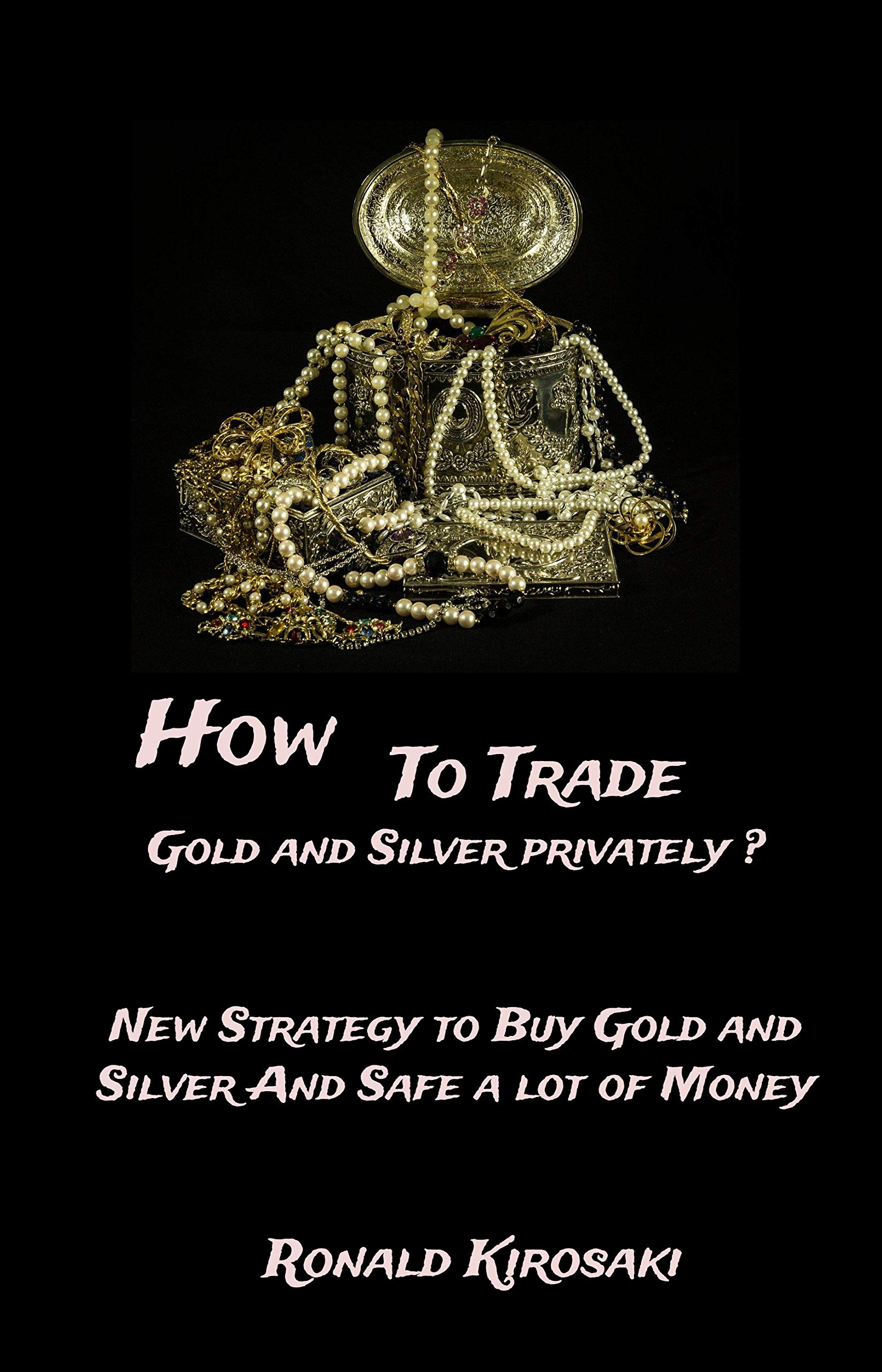 How to trade gold and silver privately? New strategy to buy Gold and