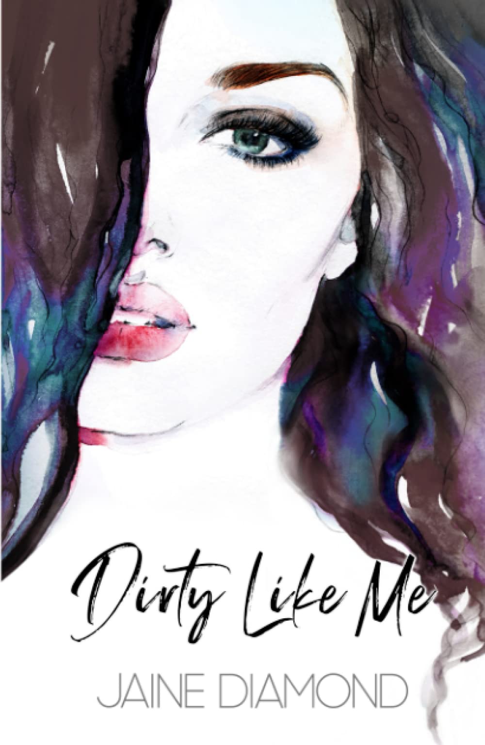 Dirty Like Me by Jaine Diamond Goodreads