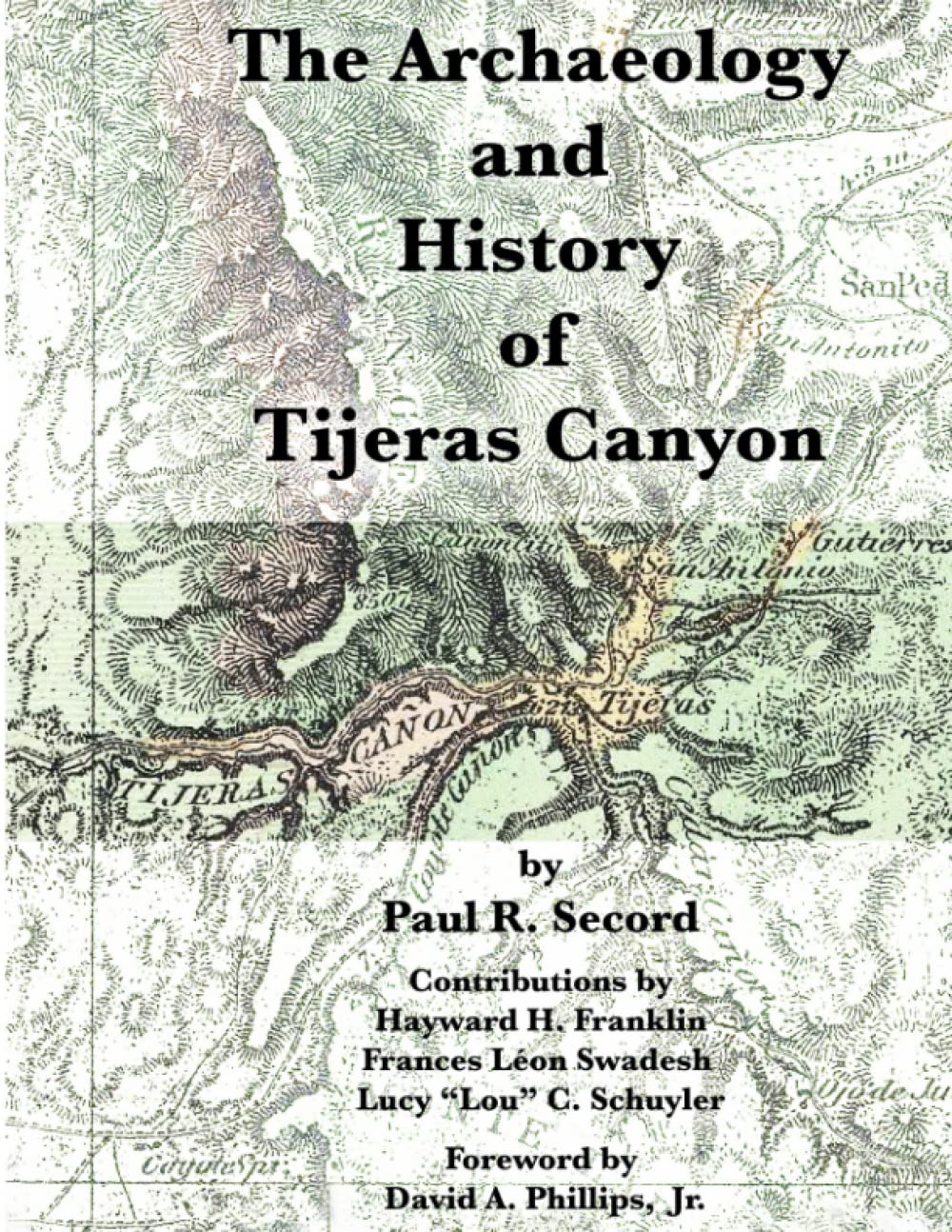 The Archaeology and History of Tijeras Canyon by Paul R Secord Goodreads