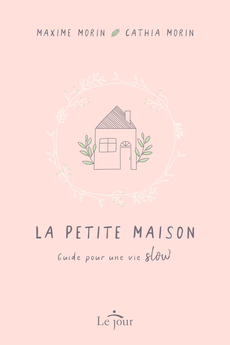 La petite maison, guide pour une vie slow