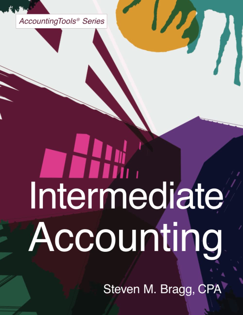 Intermediate Accounting by Steven M. Bragg Goodreads