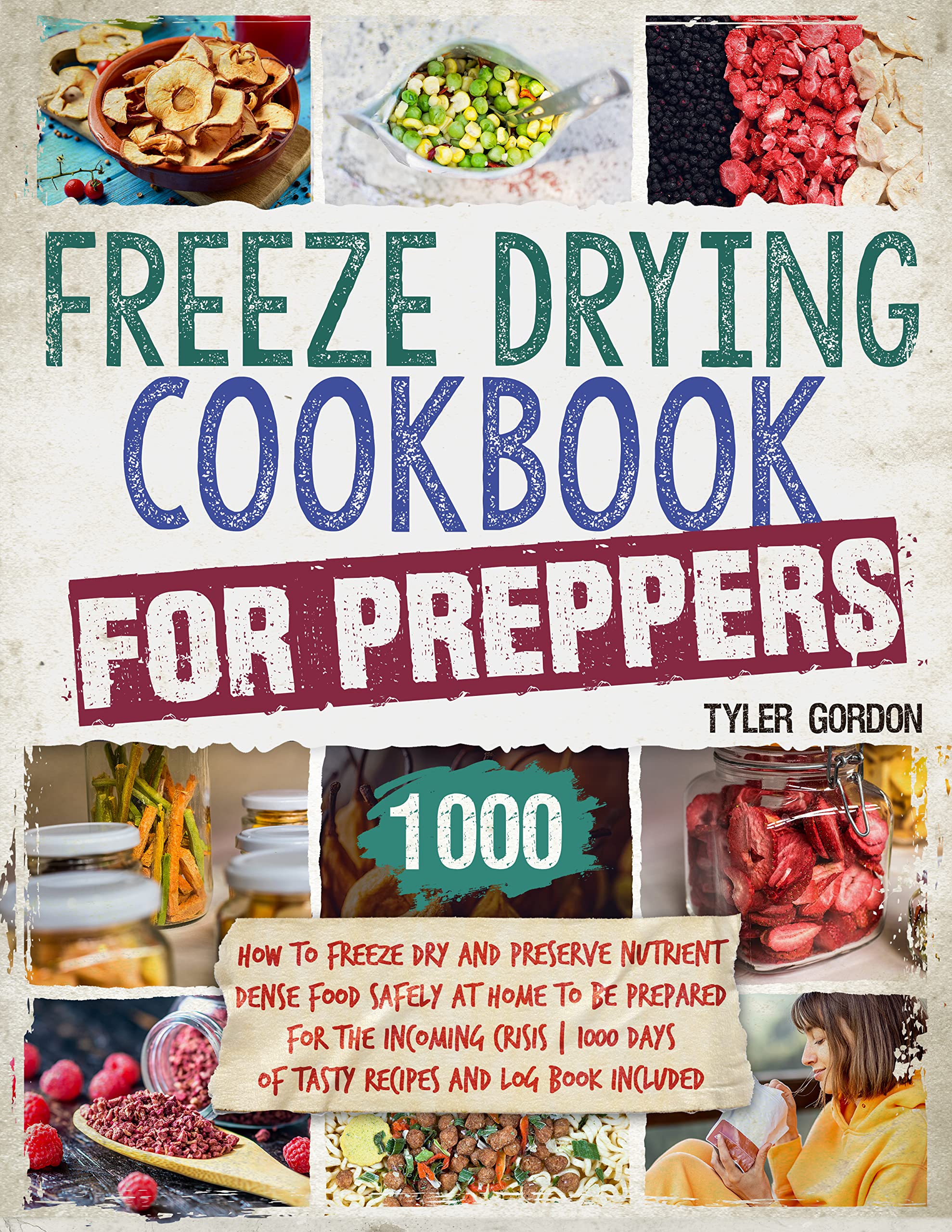 Freeze Drying Cookbook for Preppers How to Freeze Dry and Preserve