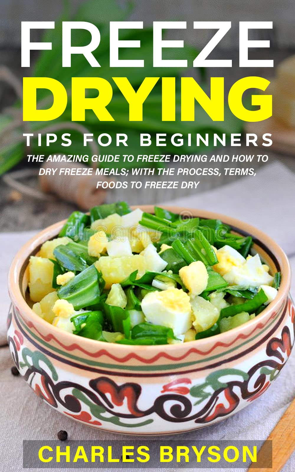FREEZE DRYING TIPS FOR BEGINNERS The Amazing Guide To Freeze Drying And How To Dry Freeze Meals