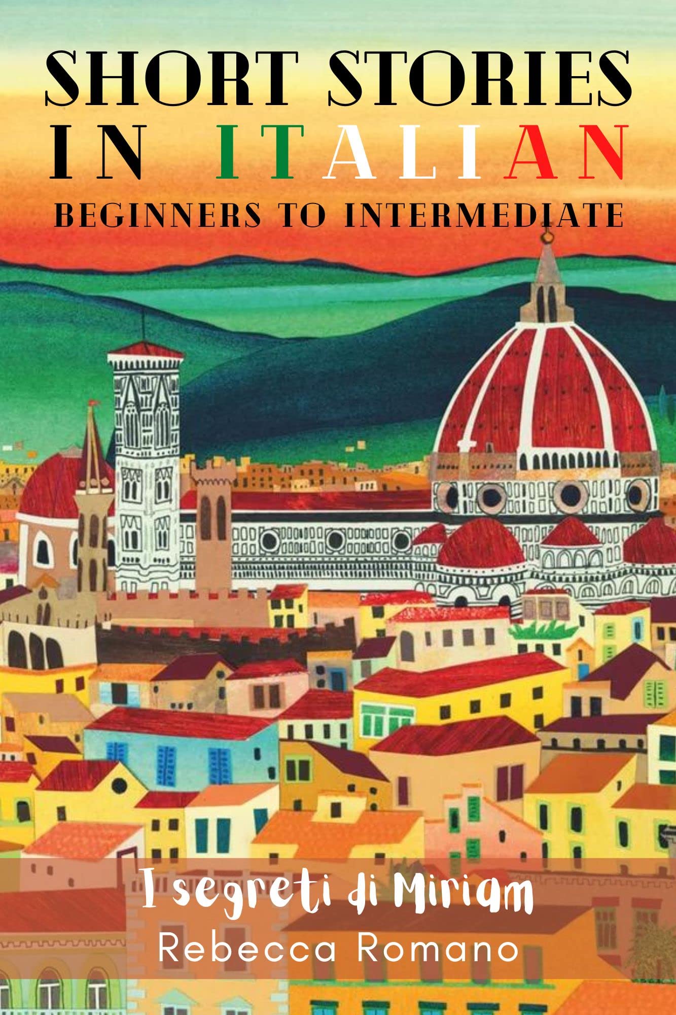 I segreti di Miriam. Engaging Short Stories in Italian for Beginner and Intermediate Level