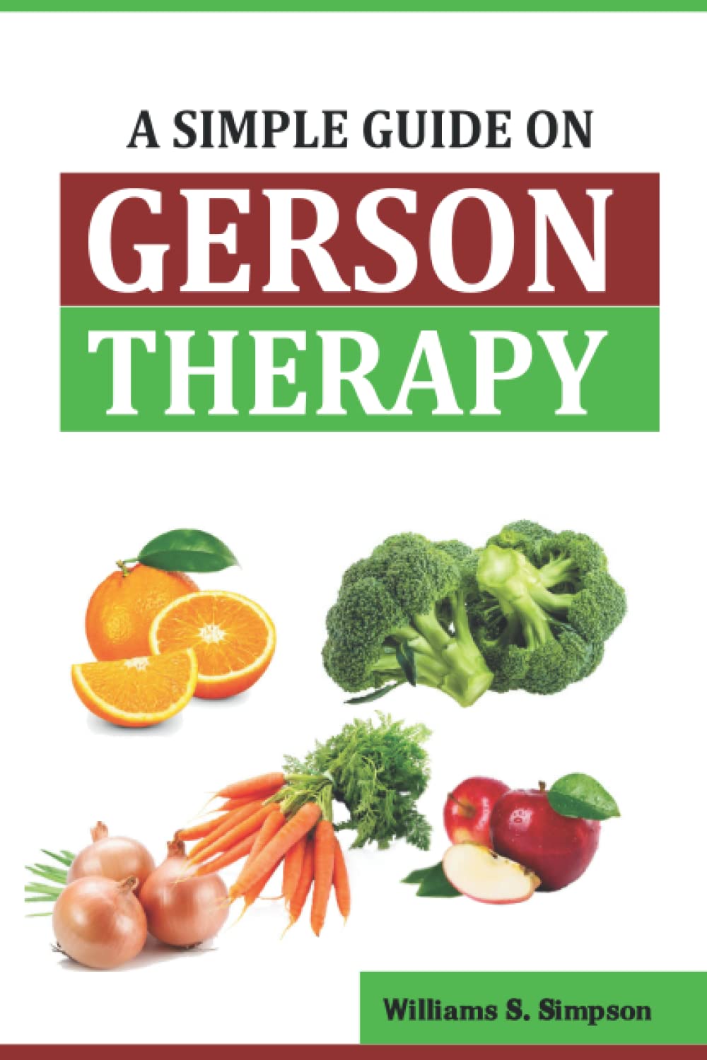 A Simple Guide on Gerson Therapy by Williams Simpson Goodreads