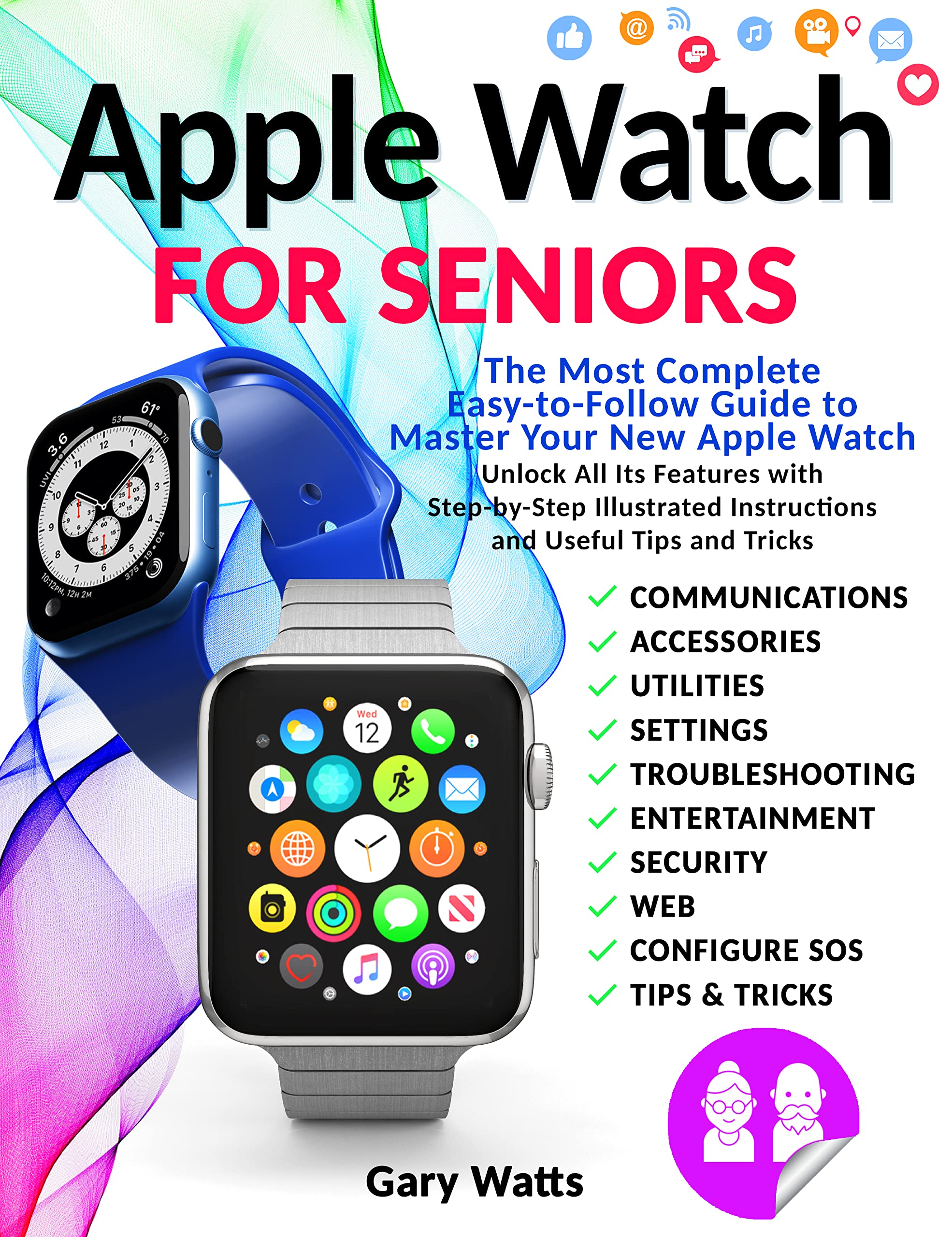 Apple Watch for Seniors The Most Complete EasytoFollow Guide to