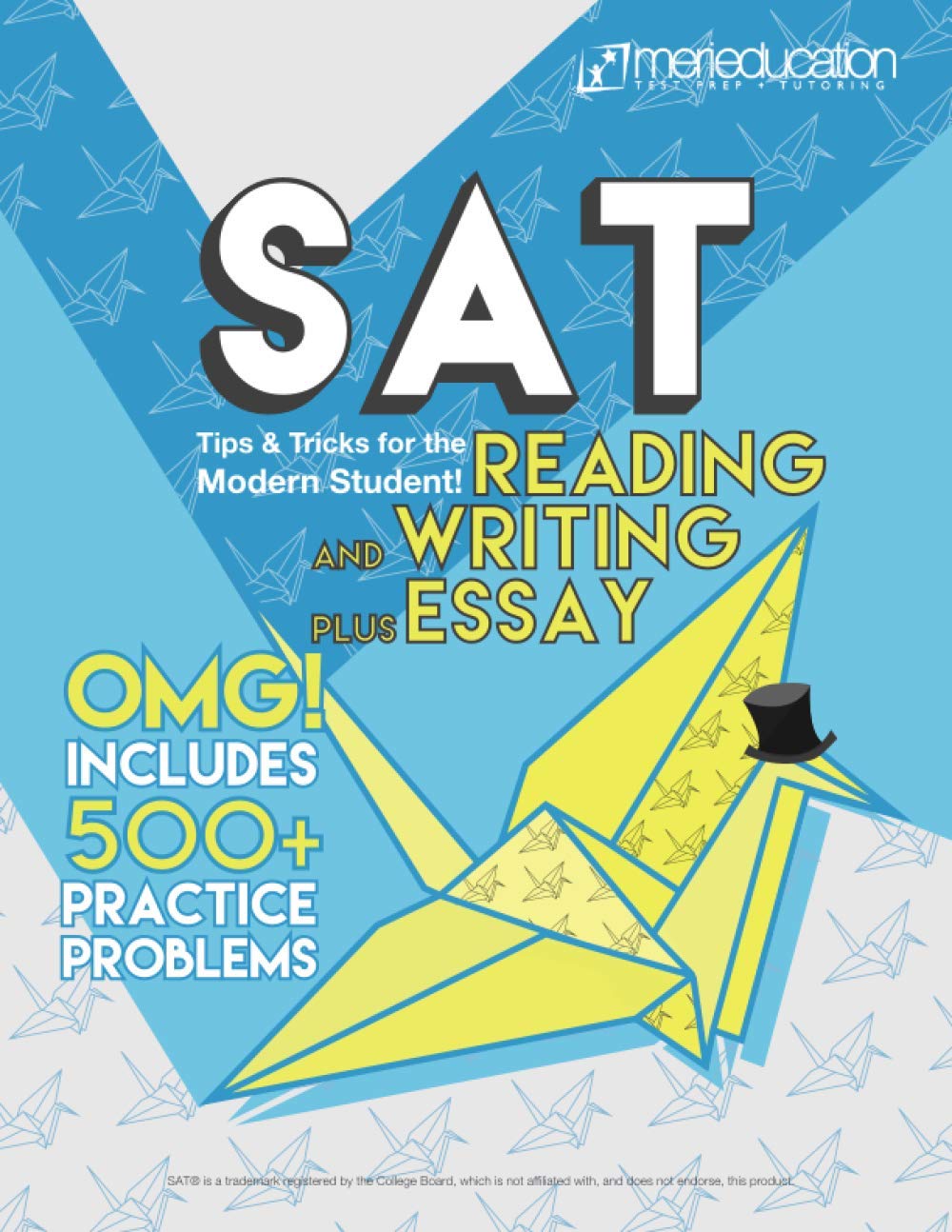 SAT® READING and WRITING plus ESSAY Tips & Tricks for the Modern