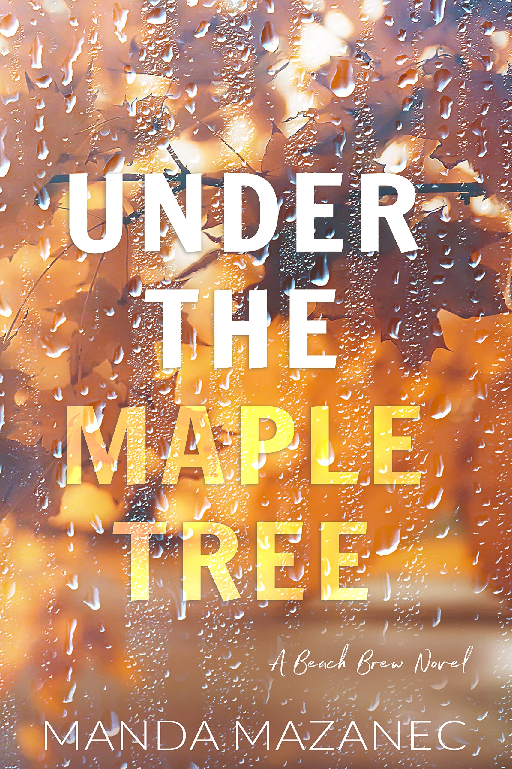Under The Maple Tree (A Beach Brew Novel) by Manda Mazanec Goodreads