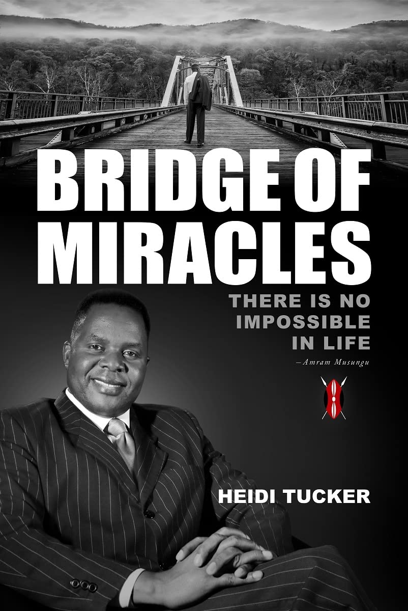 Bridge of Miracles There is No Impossible in Life by Heidi Tucker