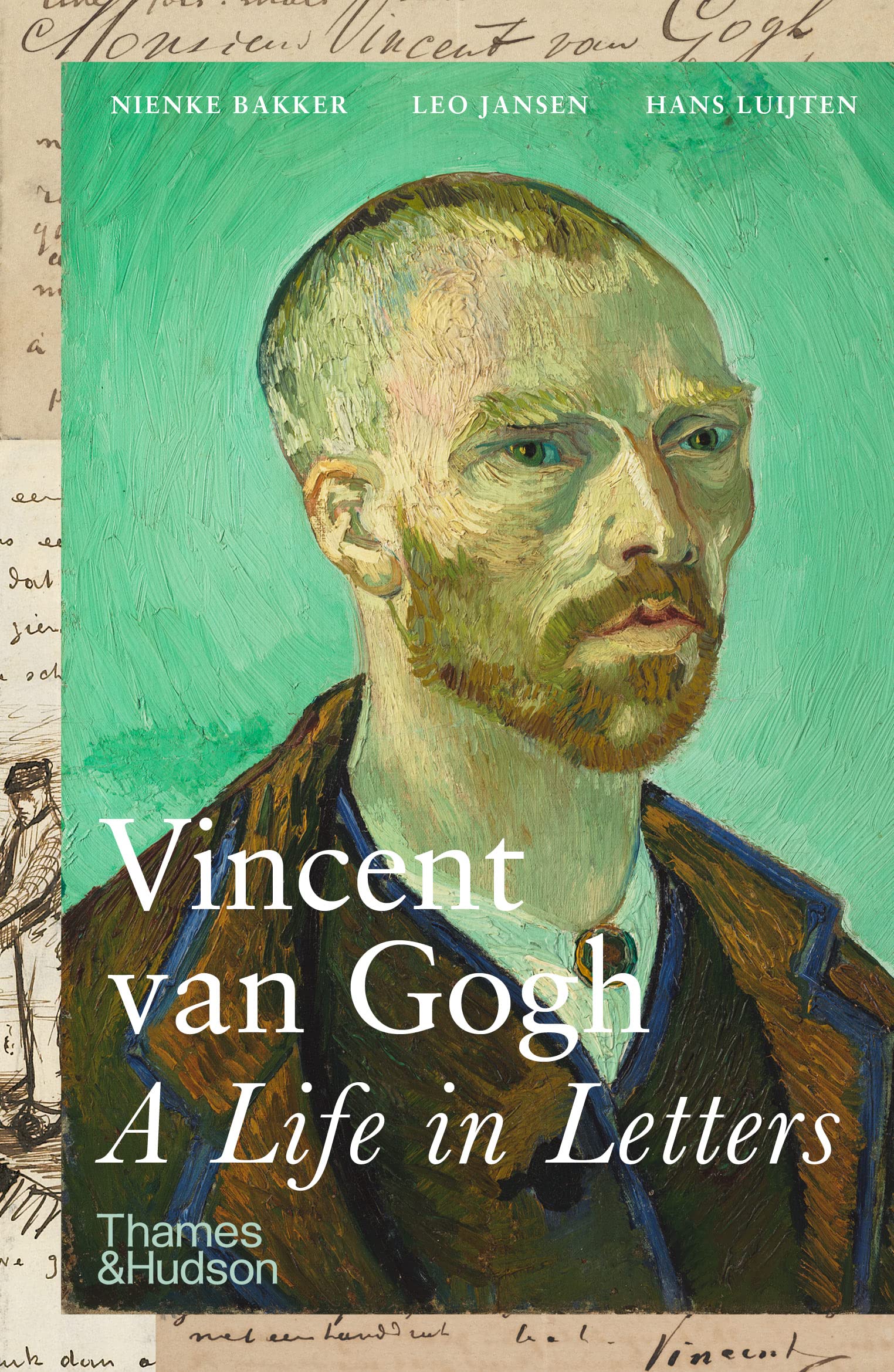 Vincent van Gogh A Life in Letters by Nienke Bakker Goodreads