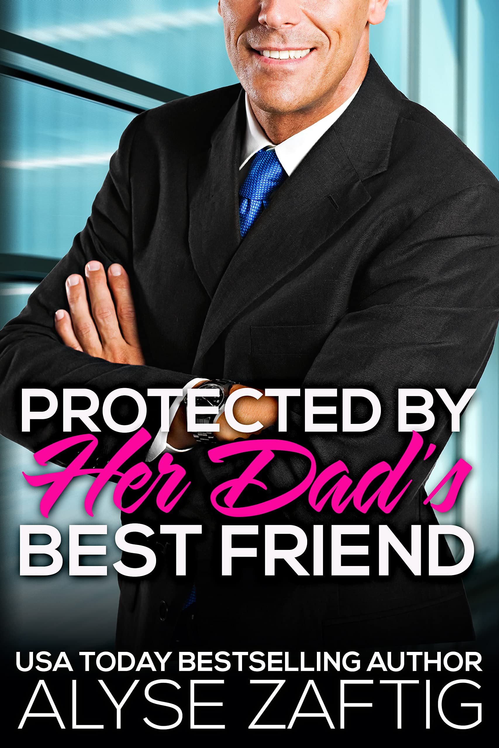 Protected by Her Dad's Best Friend book cover