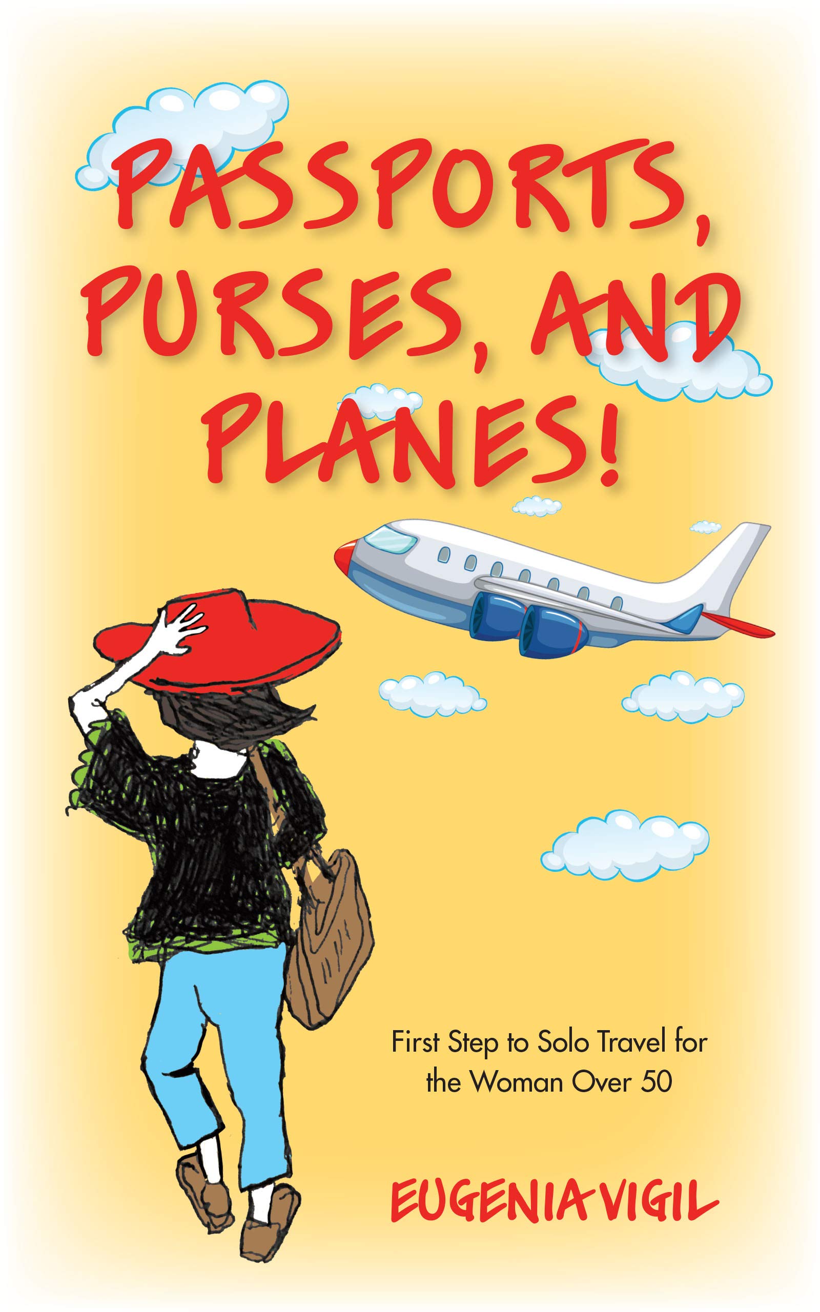 Passports, Purses, and Planes! First Step to Solo Travel for the Woman