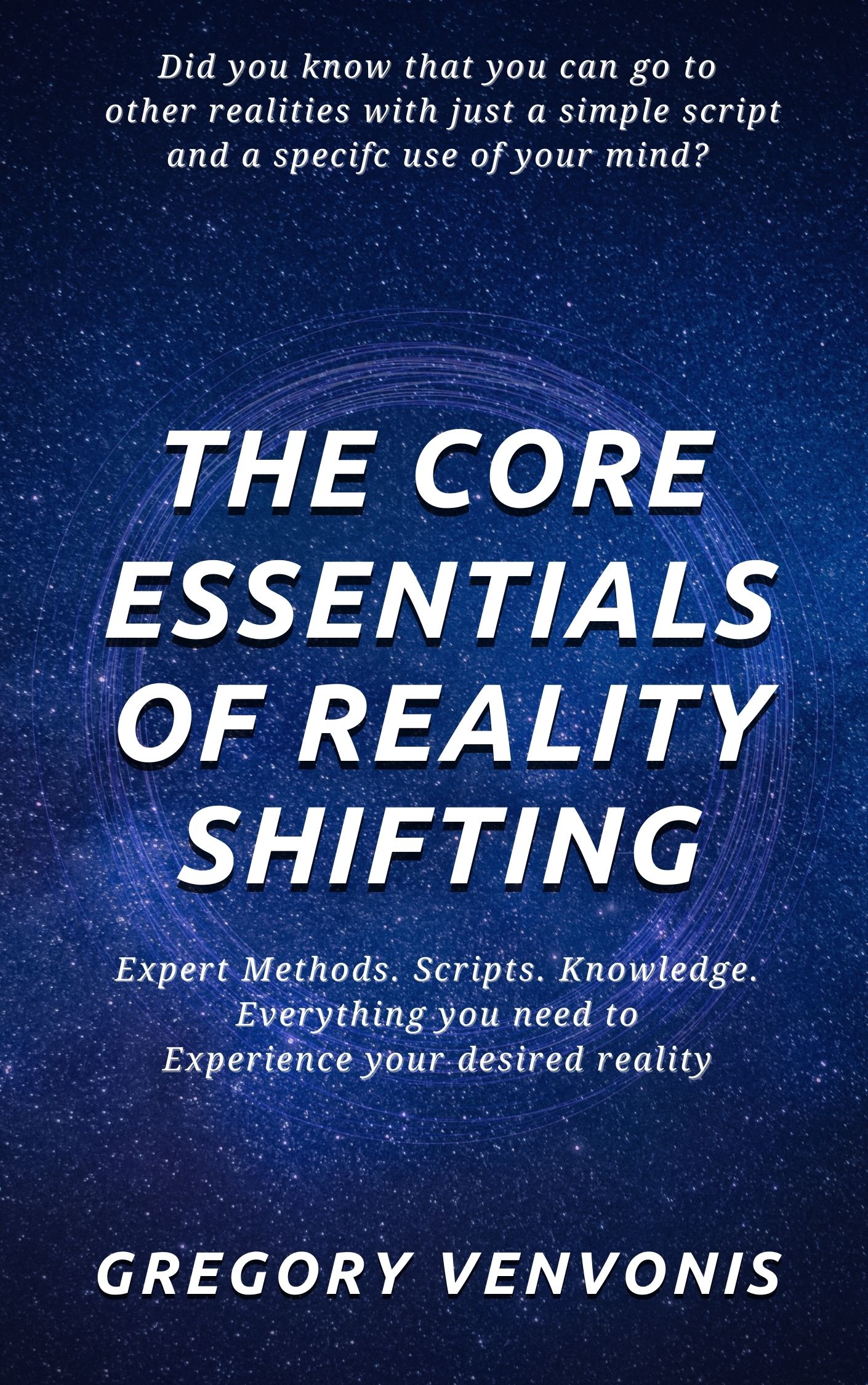 The Core Essentials of Reality Shifting by Gregory Venvonis Goodreads