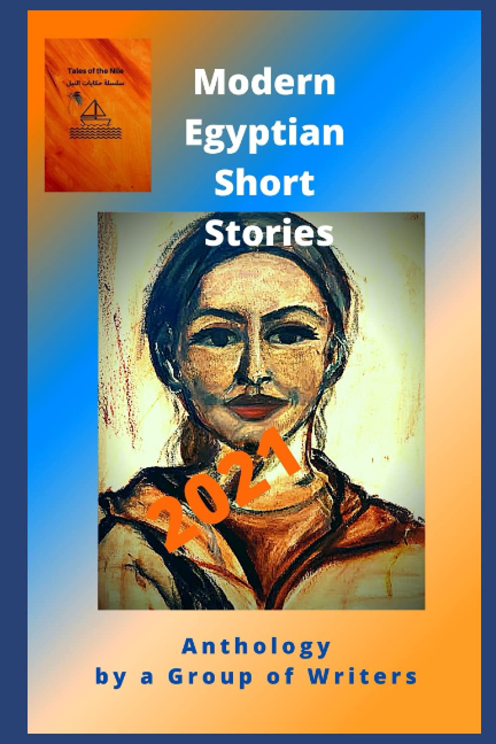 Tales of the Nile 2021 Modern Egyptian Short Stories by Salwa Elhamamsy Goodreads
