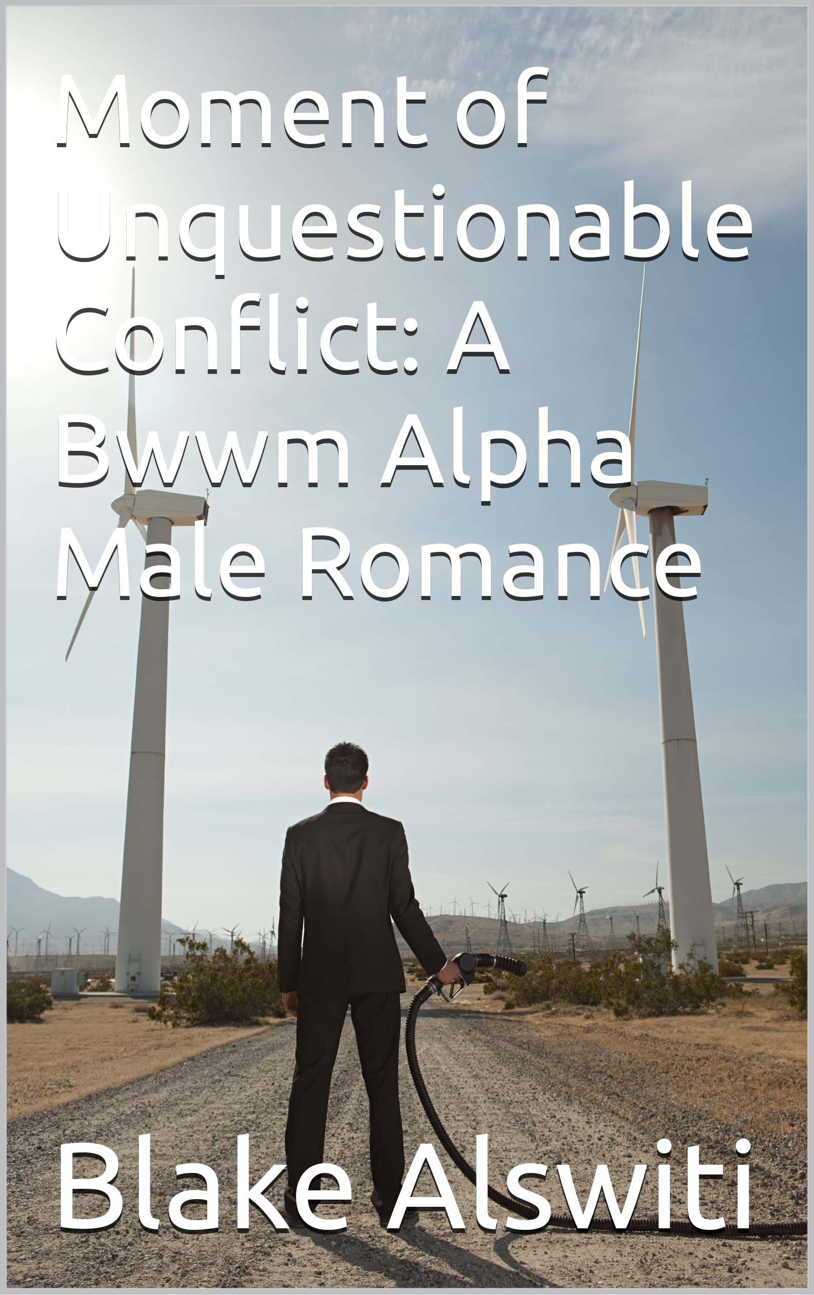 Moment of Unquestionable Conflict: A Bwwm Alpha Male Romance by Blake ...