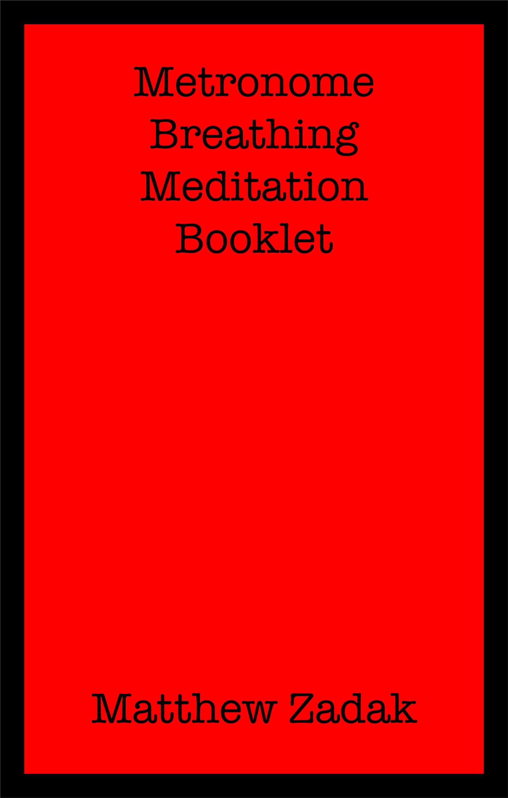Metronome Breathing Meditation Booklet by Matthew Zadak Goodreads
