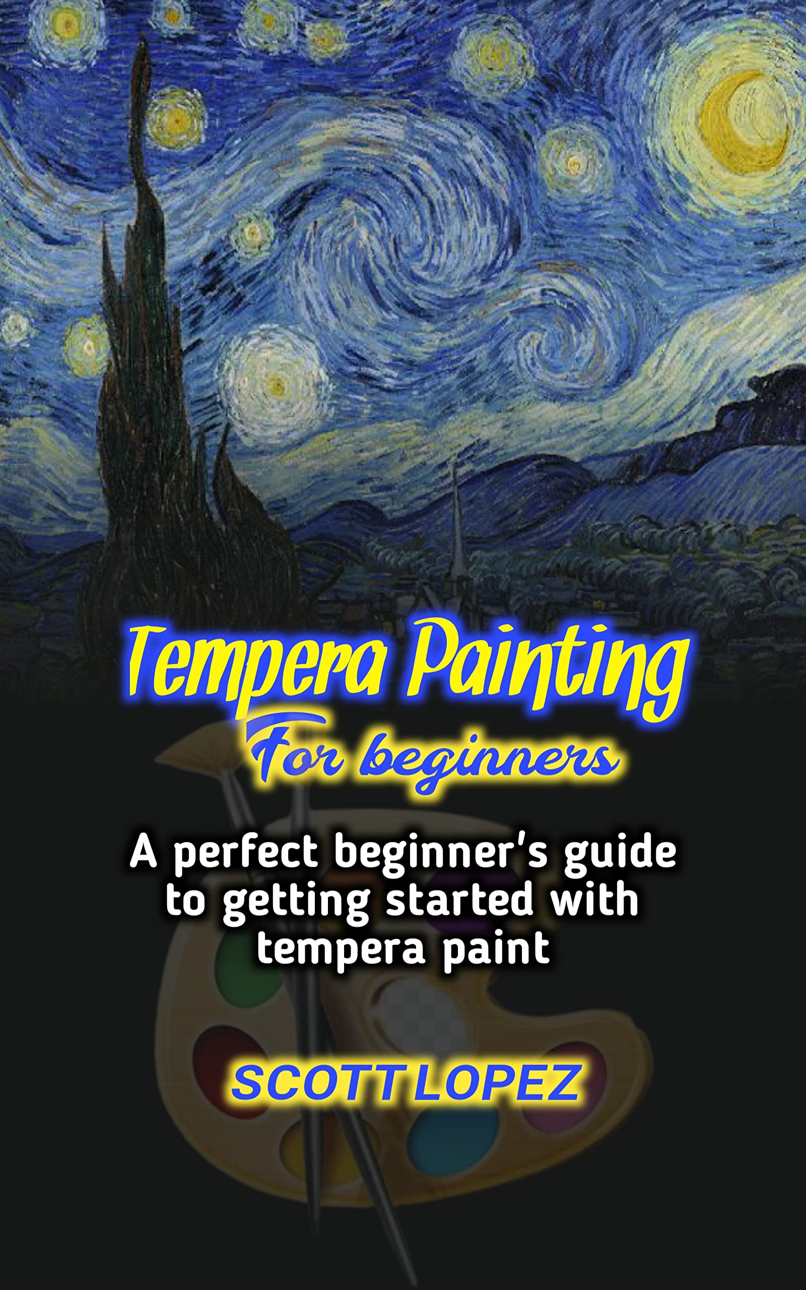 TEMPERA PAINTING FOR BEGINNERS A perfect beginner’s guide to getting