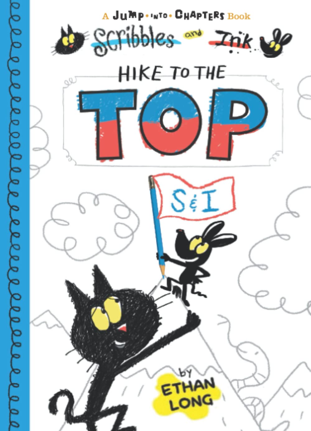 Scribbles and Ink Hike to the Top (Jump Into Chapters) by Ethan Long