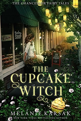 The Cupcake Witch: The Witching Hour Collection (The Chancellor Fairy Tales #2)