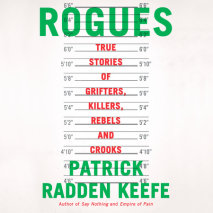 Rogues: True Stories of Grifters, Killers, Rebels and Crooks