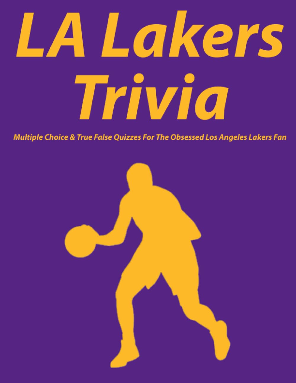LA Lakers Trivia Multiple Choice & True False Quizzes For The Obsessed