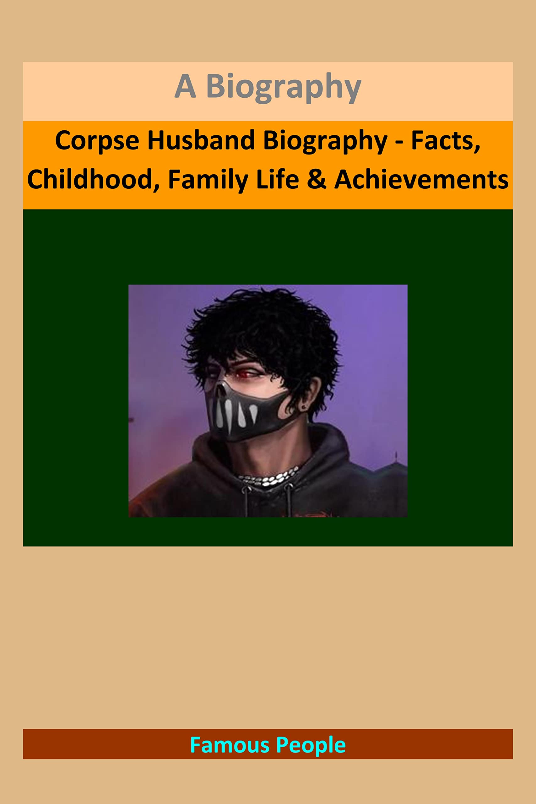 Corpse Husband Biography - Facts, Childhood, Family Life & Achievements